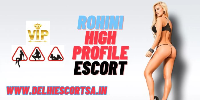 Rohini High Profile Escorts